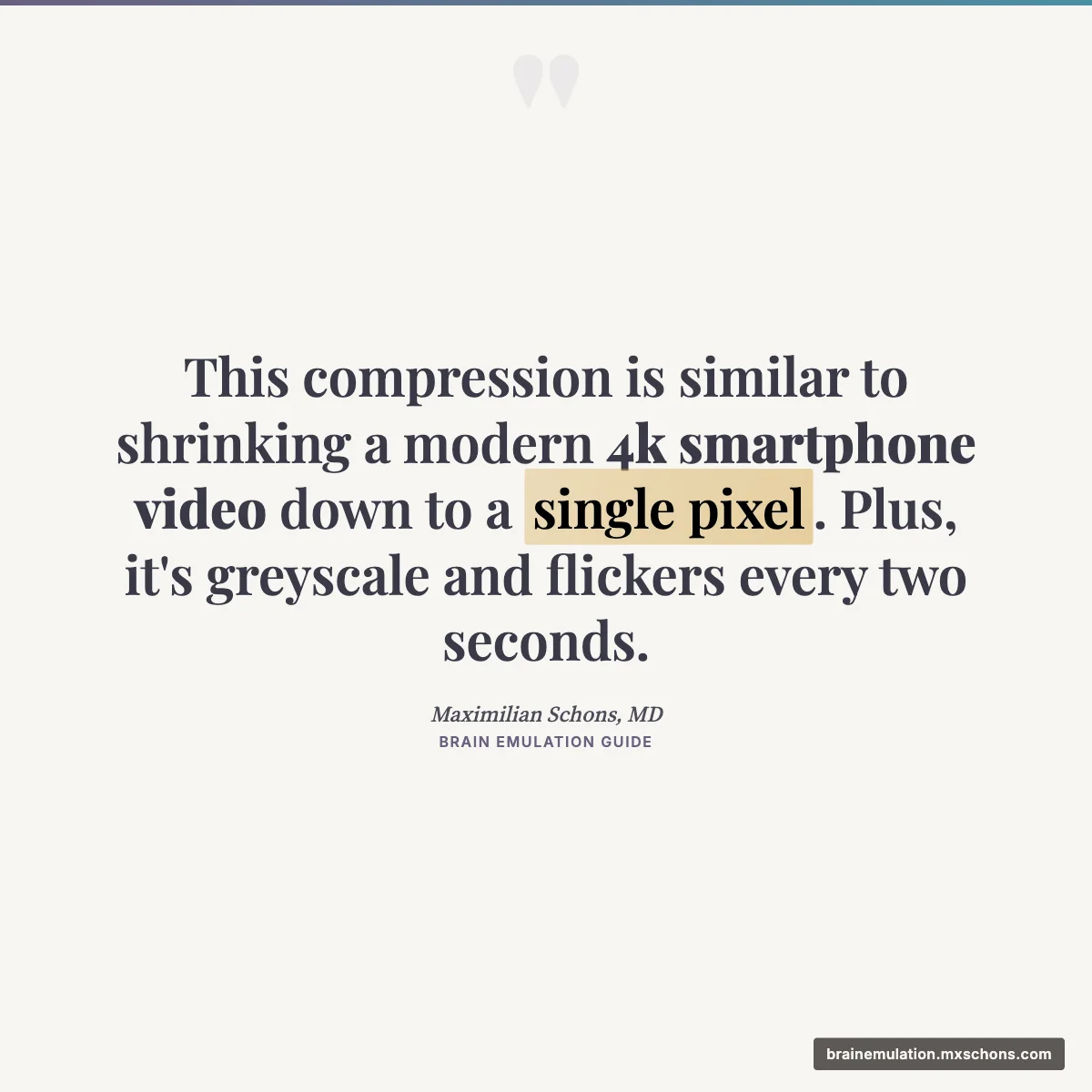 Quote: Like shrinking a 4k video to a single greyscale pixel